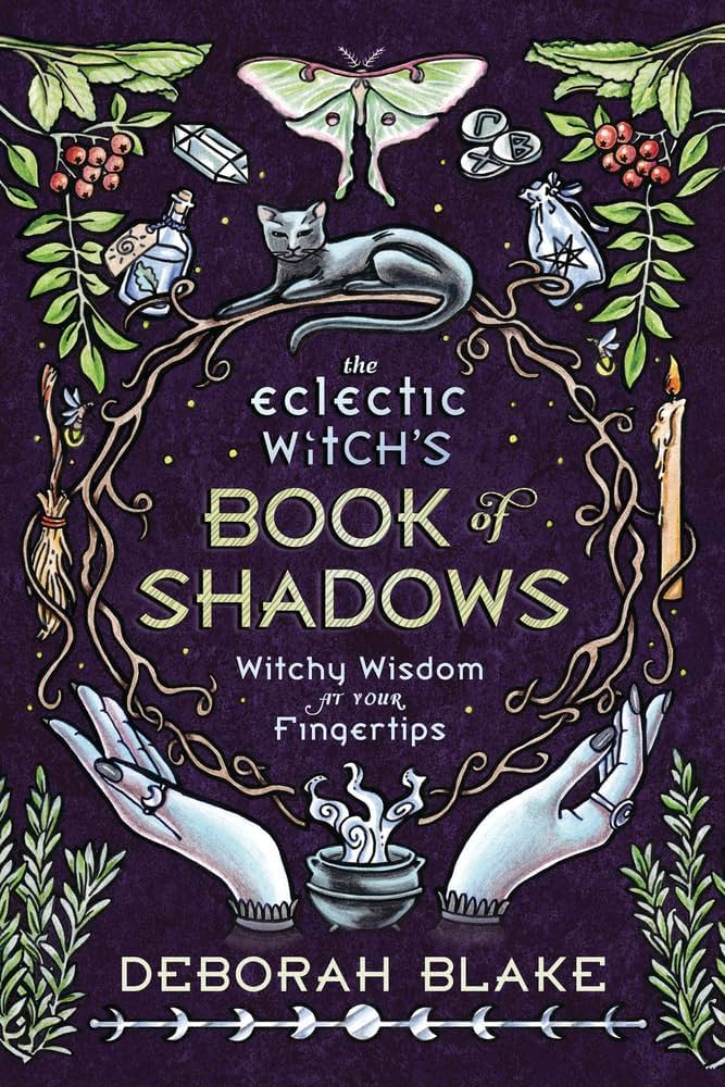 The Eclectic Witch's Book of Shadows: