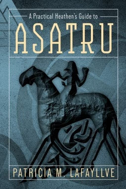 A Practical Heathen's Guide to Asatru Book