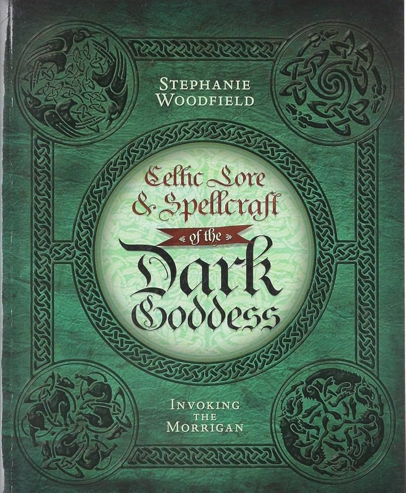 Celtic Lore & Spellcraft of the Dark Goddes book