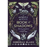 The Eclectic Witch's Book of Shadows: