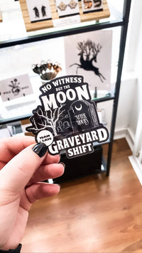 Graveyard Shift Sticker: No